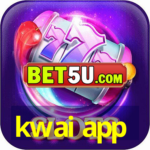 kwai app